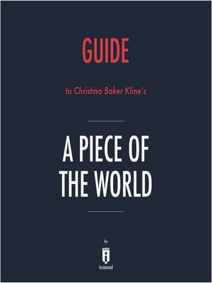 cover image of Guide to Christina Baker Kline's A Piece of the World by Instaread